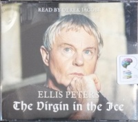 The Virgin in the Ice written by Ellis Peters performed by Derek Jacobi on CD (Abridged)
